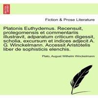 Plato nis Euthydemus. Recensuit, prolegomensis et commentariis