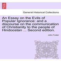 John Foster An Essay on the Evils of Popular Ignorance: & a discourse on the