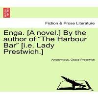 Anonymous Enga. [A novel.] By the author of "The Harbour Bar" [i.e. Lady