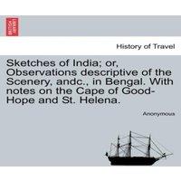 Anonymous Sketches of India; or, Observations descriptive of the Scenery