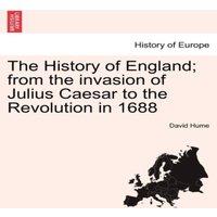 David Hume The History of England; from the invasion of Julius Caesar to the