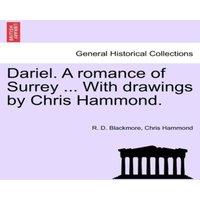 R. D. Blackmore Dariel. A romance of Surrey ... With drawings by Chris Hammond