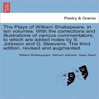 William Shakespeare The Plays of William Shakspeare, in ten volumes. With the