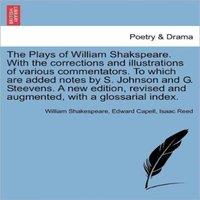 William Shakespeare The Plays of William Shakspeare. With the corrections and