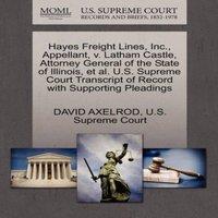 David Axelrod Hayes Freight Lines, Inc., Appellant, v. Latham Castle, Attorney