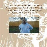 John Martin Torah Gematria of the Set-Apart Spirit: & The Whole Earth Was Of
