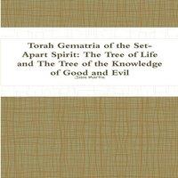 John Martin Torah Gematria of the Set-Apart Spirit: The Tree of Life & The