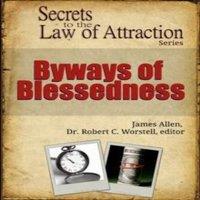 James Allen Byways of Blessedness - Secrets to the Law of Attraction Series