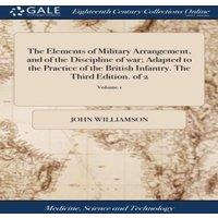 John Williamson The Elements of Military Arrangement, & of the Discipline of