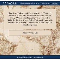 Anonymous Hamlet, Prince of Denmark. A Tragedy in Five Acts, by William