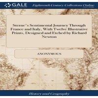 Anonymous Sterne's Sentimental Journey Through France & Italy, With Twelve
