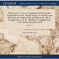 Anonymous Plutarch's Lives, Translated From the Original Greek. With Notes