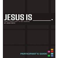 Judah Smith The Jesus Is Bible Study Participant's Guide: Find a New Way to Be