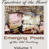 Various Authors Tapestries of the Heart: Emerging Poets of the 21st Century Volume