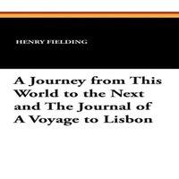 Henry Fielding A Journey from This World to the Next & the Journal of a Voyage