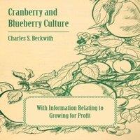 Various Cranberry & Blueberry Culture - With Information Relating to