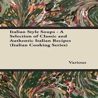 Various Italian Style Soups - A Selection of Classic & Authentic Italian