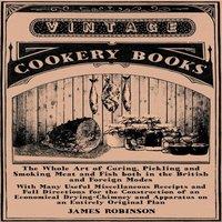 James Robinson The Whole Art of Curing, Pickling & Smoking Meat & Fish both
