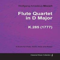Wolfgang Amadeus Mozart Flute Quartet in D Major - A Score for Flute, Violin, Viola and