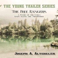 Joseph A. Altsheler The Free Rangers, a Story of the Early Days Along the Mississippi
