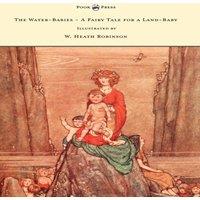 Charles Kingsley The Water-Babies - A Fairy Tale for a Land-Baby - Illustrated by