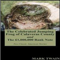 Mark Twain The Celebrated Jumping Frog of Calaveras County & The