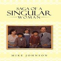 Mike Johnson Saga of a Singular Woman: Martha Delynne (Lynne) Haley Johnson