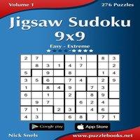 Nick Snels Jigsaw Sudoku 9x9 - Easy to Extreme - Volume 1 - 276 Puzzles
