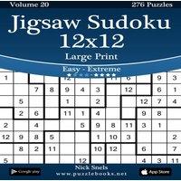 Nick Snels Jigsaw Sudoku 12x12 Large Print - Easy to Extreme - Volume 20
