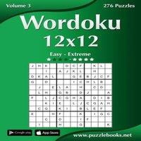Nick Snels Wordoku 12x12 - Easy to Extreme - Volume 3 - 276 Puzzles Paperback