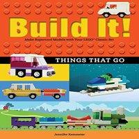 Jennifer Kemmeter Build It Things That Go : Make Supercool Models with Your