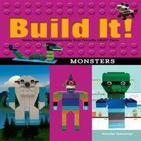 Jennifer Kemmeter Build It Monsters : Make Supercool Models with Your Favorite LEGO