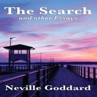 Neville Goddard The Search & Other Essays: Five Writings on Imagination