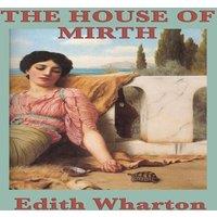 Edith Wharton The House of Mirth: A Classic Novel of Society & Survival in