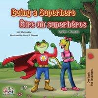 Liz Shmuilov Being a Superhero tre un superhros: English French Bilingual