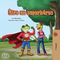 Liz Shmuilov tre un superhros: Being a Superhero - French edition Hardcover