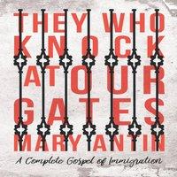 Mary Antin They Who Knock at Our Gates - A Complete Gospel of Immigration