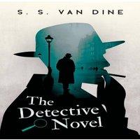 S. S. Van Dine The Detective Novel: An Essay on Great Detective Stories Paperback