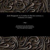 Various Jack Sheppard: or, London in the last century: a romance of
