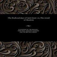 Various The Boyhood days of Jack Straw: or, The sword of freedom Paperback