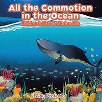 Baby Professor All the Commotion in the Ocean Children's Fish Marine Life