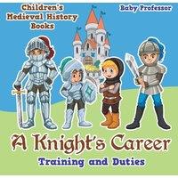 Baby Professor A Knight's Career: Training & Duties- Children's Medieval