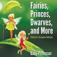 Baby Professor Fairies, Princes, Dwarves, & More Children's European Folktales