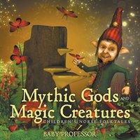 Baby Professor Mythic Gods & Magic Creatures Children's Norse Folktales