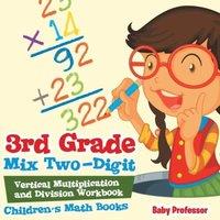 Baby Professor 3rd Grade Mix Two-Digit Vertical Multiplication & Division