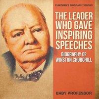 Baby Professor The Leader Who Gave Inspiring Speeches - Biography of Winston