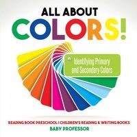 Baby Professor All About Colors Identifying Primary & Secondary Colors in White