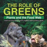 Baby Professor The Role of Greens Plants & the Food Web Science of Living