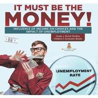 Baby Professor It Must Be the Money : Influence of Income on Choices & the