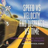 Baby Professor Speed vs Velocity & Distance vs Time Solving Distance, Time